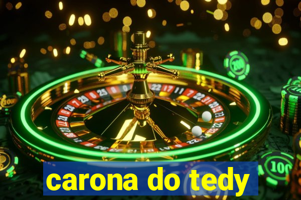 carona do tedy